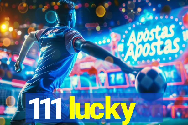 111 lucky